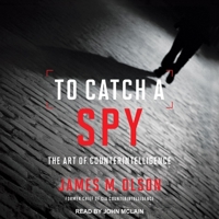 To Catch a Spy Lib/E: The Art of Counterintelligence B08ZBLYC1Q Book Cover