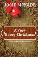 A Very Baery Christmas: A Three Baers Christmas Book 1539991431 Book Cover