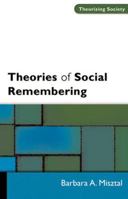 Theories of Social Remembering (Theorizing Society) 0335208312 Book Cover