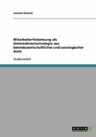 Mitarbeiterfreisetzung als Unternehmensstrategie aus betriebswirtschaftlicher und soziologischer Sicht 3638678431 Book Cover