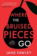 Where the Bruised Pieces Go 1805141732 Book Cover