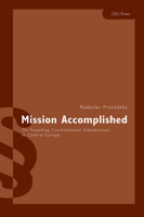 Mission Accomplished: On Founding Constitutional Adjudication in Central Europe 9639241512 Book Cover