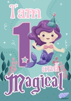 I am 1 and Magical: A mermaid birthday journal for 1 year old girl gift, Birthday Gift for Girls, Journal Notebook for Kids, Drawing writing and doodling 1692486438 Book Cover