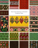 Owen Jones Grammar of Ornament Scrapbook Paper: 20 Sheets: One-Sided Decorative Paper For Decoupage and Scrapbooks 1006924345 Book Cover