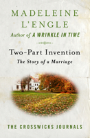 Two-Part Invention: The Story of a Marriage (The Crosswicks Journal, Book 4) 0062505017 Book Cover