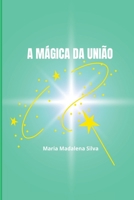 A Mágica Da União 6501150515 Book Cover