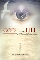 God … On Life: A Personal Conversation 1483438872 Book Cover