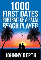 1000 First Dates: Portrait of a Palm Beach Player B0FBRJJ9P6 Book Cover