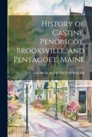 History of Castine, Penobscot, Brooksville, and Pentagoet, Maine 1021193747 Book Cover