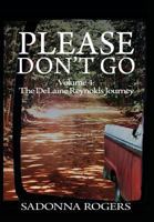 Please Don't Go: Volume 4: The Delaine Reynolds Journey 1460298225 Book Cover