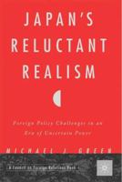 Japan's Reluctant Realism: Foreign Policy Challenges in an Era of Uncertain Power 1403962359 Book Cover
