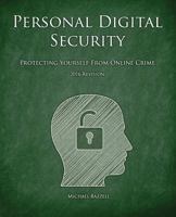 Personal Digital Security: Protecting Yourself from Online Crime 149108197X Book Cover