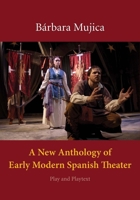 A New Anthology of Early Modern Spanish Theater: Play and Playtext 0300109563 Book Cover