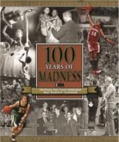 100 Years of Madness-The Illinois High School Association Boys' Basketball Tournament 0960116664 Book Cover