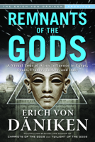 Remnants of the Gods: A Virtual Tour of Alien Influence in Egypt, Spain, France, Turkey, and Italy 1601632835 Book Cover