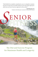 Senior Fitness: The Diet and Exercise Program For Maximum Health and Longevity 1590560744 Book Cover