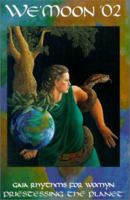 We Moon 2002 Calendar: Gaia Rhythms for Womyn : An Astrological Moon Calendar Datebook and Daily Guide to Natural Rythms for Womyn