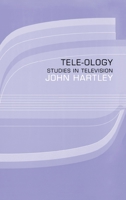 Tele-ology: Studies in Television 0415068185 Book Cover