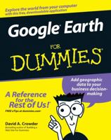 Google Earth For Dummies (For Dummies (Computer/Tech)) 0470095288 Book Cover