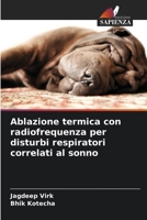 Ablazione termica con radiofrequenza per disturbi respiratori correlati al sonno (Italian Edition) 6209441971 Book Cover