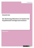 Die Bedeutung M�nchens als Standort f�r Popul�rmusik-Tontr�gerunternehmen 3638723542 Book Cover