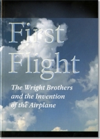 First Flight: The Wright Brothers and the Invention of the Airplane (Classic Reprint) 0912627719 Book Cover