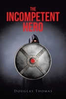 The Incompetent Hero B0B2W9C6XQ Book Cover