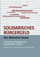 Solidarisches Bürgergeld - den Menschen trauen: Freiheit nachhaltig und ganzheitlich sichern 3842331975 Book Cover