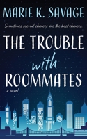 The Trouble with Roommates 0998425974 Book Cover