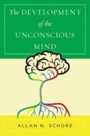 The Development of the Unconscious Mind 0393714349 Book Cover