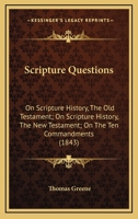 Scripture Questions: On Scripture History, The Old Testament; On Scripture History, The New Testament; On The Ten Commandments 1286653622 Book Cover