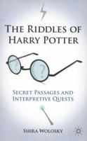 The Riddles of Harry Potter: Secret Passages and Interpretive Quests 0230109292 Book Cover