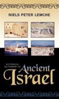 Historical Dictionary of Ancient Israel (Historical Dictionaries of Ancient Civilizations and Historical Eras) 0810848481 Book Cover