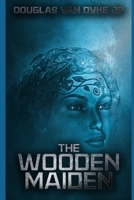 The Wooden Maiden 1949060209 Book Cover