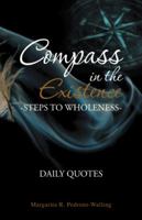 Compass in the Existence: Steps to Wholeness: Daily Quotes 1506510892 Book Cover