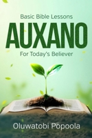 AUXANO: Basic Bible Lessons For Today's Believer B0GYW1FSVF Book Cover