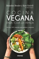 Cocina vegana para toda la familia: Recetas 100% vegetales para grandes y pequeños (Spanish Edition) 8494716360 Book Cover
