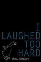I Laughed Too Hard 1490958347 Book Cover