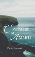 Continuerò ad amarti (Italian Edition) B0DRW6HHBZ Book Cover