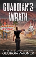 Guardian's Wrath: Anna Gabriel Book 2 B0D5475C3Y Book Cover