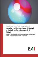 Analisi del C-Terminale Di Xotx2 E Xotx5 Nello Sviluppo Di X. Laevis 3639774698 Book Cover