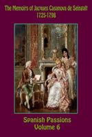 Spanish Passions: The Memoirs of Jacques Casanova de Seingalt 1722709588 Book Cover