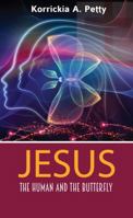 Jesus, the Human and the Butterfly 1947288059 Book Cover