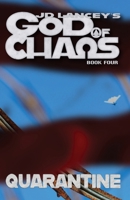 God of Chaos: Quarantine: Book Four 1963983157 Book Cover