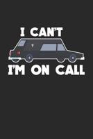 I Can't I'm On Call: Funeral Director Dot Grid Journal, Diary, Notebook 6 x 9 inches with 120 Pages 1081827467 Book Cover