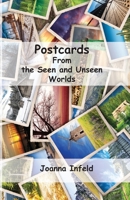 Postcards From the Seen & Unseen Worlds 099790478X Book Cover