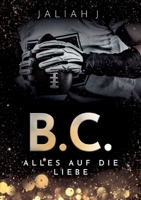 B.C. 3: Alles auf die Liebe (German Edition) 3753482900 Book Cover
