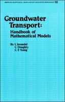 Groundwater Transport: Handbook of Mathematical Models (Water Resources Monograph) 0875903134 Book Cover