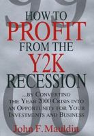 How to Profit from the Y2K Recession: By Converting the Year 2000 Crisis into an Opportunity for Your Investments and Business 0312207069 Book Cover