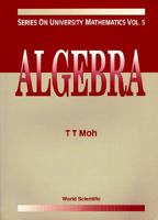 Algebra (Series on University Mathematics)) 9810211961 Book Cover